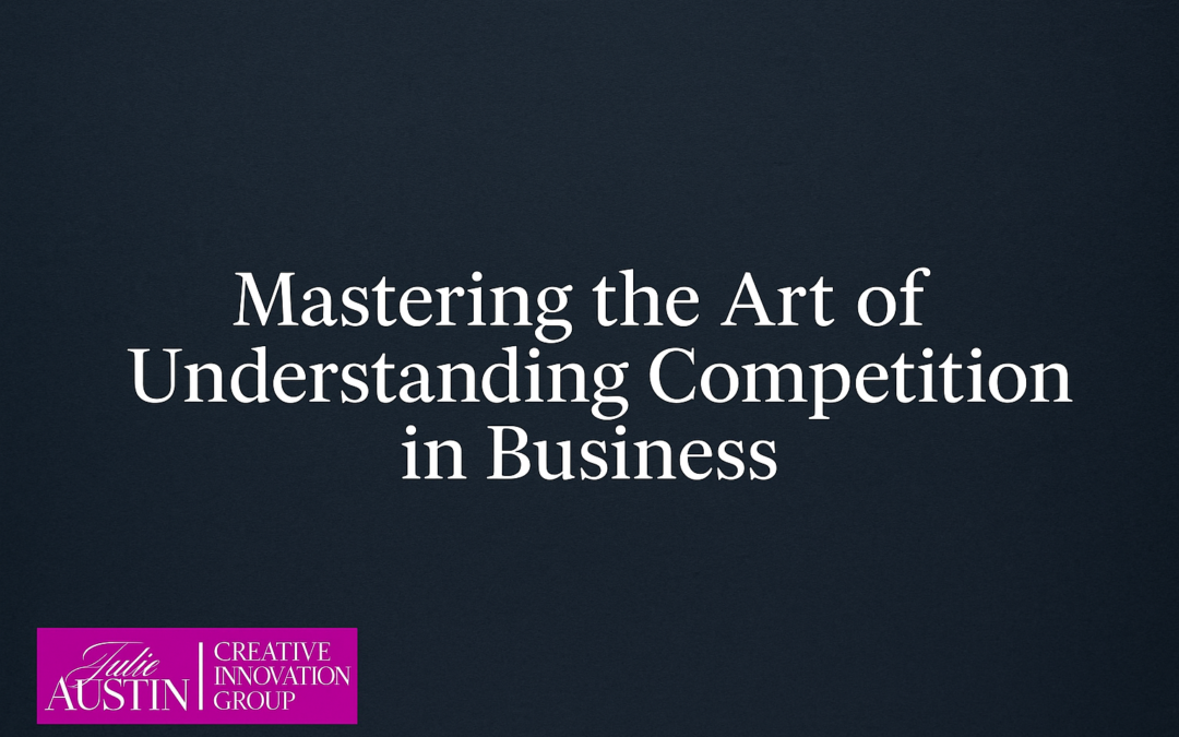 Mastering the Art of Understanding Competition in Business